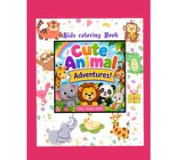 Kids Cute Animals Coloring Book: Let's Color Cute Animals
