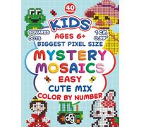 Kids Cute Mix Easy Mystery Mosaics Color by Number Quest: A Fun and Engaging Coloring Book with Hidden Pixels & Dots Pictures for Girls & Boys Ages 6+
