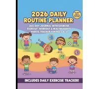 Kids Daily Routine Planner: 365-Day Journal with Exercise, Workout & Healthy Habits Tracker for Children Ages 6-12 - Fun Colorful Pages to Build Structure, Fitness & Confidence