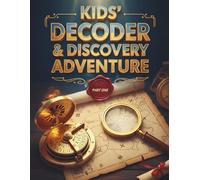Kids’ Decoder & Discovery Adventure - Part One: 60 Fun Decoder Missions for Kids - A Secret Code & Discovery Activity Book with 12 Exciting Themes (Ages 4-8)