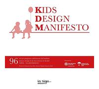 KIDS DESIGN MANIFESTO: 96 tesi per progettare nell’interesse del bambino - 96 thesis to design in the best interest of the kid - 96项原则, 为儿童的利益而设计