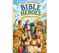 Kids Devotional: Godly Basics: A Christian Devotional for Ages 4-10 with Bible Stories, Simple Prayers, Hands-On Activities, and Family Devotions