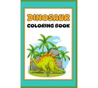 Kids Dinosaur Coloring Book: Dinosaur Adventures