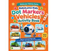 Kids Dot Markers Vehicles Activity Book: Big Dot Coloring Pages with Cars, Trucks, Buses, Trains, Planes, Boats and Construction Vehicles for Toddlers and Preschoolers Ages 2-5