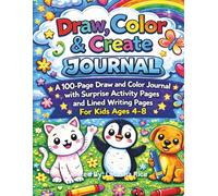 Kids Draw and Color Journal: 100 Fun Drawing Pages with 10 Surprise Activities and 20 Lined Writing Pages for Ages 4-8