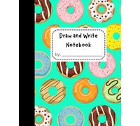 Kids' Draw and Write Journal with Wide-ruled lines and Picture Box: Composition style notebook for boys and girls, for Homeschool or handwriting practice