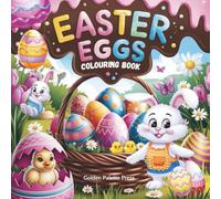 Kids Easter Eggs Colouring Book: 50+ Cute Easter Bunnies, Eggs, Chicks & Spring Fun for Children and Adults to Colour