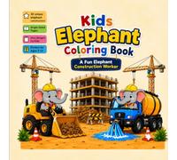 Kids Elephant Coloring Book: A Fun Elephant Construction Worker