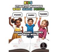 KIDS ETIQUETTE MANNERS WORD SEARCH PUZZLES: PLEASE, SORRY, THANKS AND MUCH MORE
