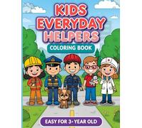 Kids Everyday Helpers Coloring Book for Toddlers & Preschoolers: Fun Community Helpers to Color: Big Simple Pages to Learn, Laugh & Create - Perfect for Ages 3+
