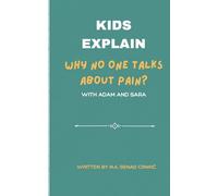 Kids Explain: Why No One Talks About Pain?: 3