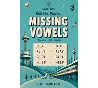 Kids First Puzzles: Missing Vowels: Easy, Fun, Beginner Puzzles for Kids, Ages 6+, 40+ puzzles using early grades words, Solutions included