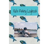 Kid's Fishing Logbook: Fishing Journal for Kids | Kid's Tacklebox Logbook