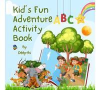 Kid's Fun Adventure ABC Activity Book: Learn letters A-Z the Fun Way