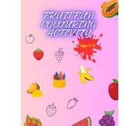 kids fun colouring fruits activity book for ages 3 to 6 big and bold drawing for toddlers: Fun and educational Fruit Friends for Little Artists