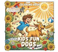 Kids Fun Dogs Coloring Book: Joyful Adventures of Kids and Their Dogs - Heartwarming Coloring Scenes Full of Friendship, Laughter, and Imagination