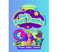 Kid's Fun Facts: Do You Know? First Trivia Trace and Color Activity Book