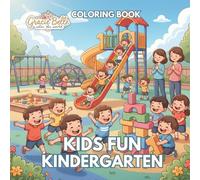 Kids Fun Kindergarten Coloring Book: Playful Learning, Creativity, and Joy in Everyday Kindergarten Life