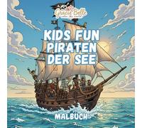 KIDS FUN PIRATEN DER SEE Malbuch: Fröhliche Piratenabenteuer auf hoher See zum kreativen Ausmalen