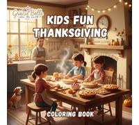 Kids Fun Thanksgiving Coloring Book: Autumn Joy of Coloring - Celebrating Harvest, Family, and Gratitude