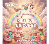 Kids Fun Unicorns Coloring Book: A Magical Coloring Journey Full of Rainbows, Fantasy, and Joy for Kids and Grown-Up Artists