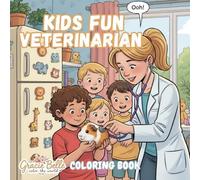 Kids Fun Veterinarian Coloring Book: Playful Veterinary Adventures to Color for Children and Adults