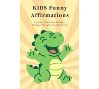 Kids Funny Affirmations Book: Giggles, Confidence Boosters & Happy Thoughts for Little Minds