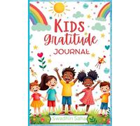 Kids Gratitude Journal: Build Thankful Habits & Happy Hearts | 112-Page Kids gratitude book (6"x9”) by Swadhin Saha