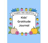 Kid's Gratitude Journal | Teach Your Kids to Be Thankful: Fruits and Flowers on Blue and White Cover