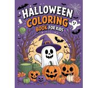 Kids Halloween Coloring Book: 50+ Fun and Spooky Coloring Pages with Pumpkins, Witches & Ghosts for Boys and Girls