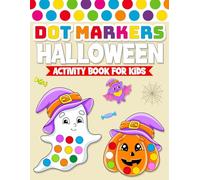 Kids Halloween Gifts: Dot Markers Activity Book: For Toddlers, and Preschool Ages 2, 3, 4, 5, 6 | Easy Guided BIG DOTS (Halloween Gift Idea for Girls and Boys)