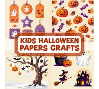 KIDS HALLOWEEN PAPERS CRAFTS: Over 100 Craft Elements & Pattern Designs for Wrapping, Decorating, and Scrapbook Journaling