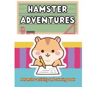 Kid's Hamster Activity & Coloring Book | Mazes | Dot to Dot | Math | Tracing | Fun Facts | Spelling | Writing | Workbook