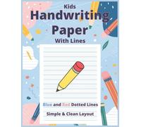 Kids Handwriting Paper With Lines: Fun Blue and Red Dotted Line Pages for Neat Writing