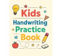 Kids Handwriting Practice Book: ABC Letter Tracing Workbook for Kids • Learn to Write Uppercase, Lowercase, and Simple Words • Fun Handwriting and ... Skill Practice for Early Learners • Age 4 - 7
