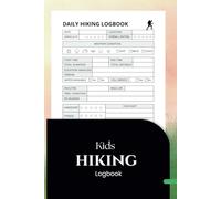 Kids Hiking Log Book: Track Trails, Wildlife and Adventures Outdoor Journal for Young Explorers