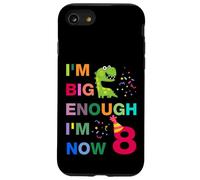 Kids I'm Big Enough I'm 8 Now, Happy Birthday 8 Years Old Custodia per iPhone SE (2020) / 7/8
