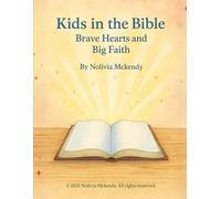 Kids in the Bible: Brave Hearts and Big Faith: Children’s Book