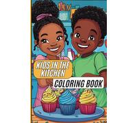 Kids in the Kitchen Coloring Book: Fun Cooking and Baking pages for Black Children: Cute images for Kids and Adults, African American