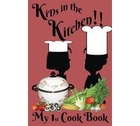 Kids in the Kitchen - My 1st CookBook: Encourage the Kids to write down their favorite recipes all in one place! Record their creations so they can ... The perfect gift for the aspiring young Chef!