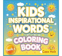 Kids Inspirational Words Coloring Book 4: Positive Sayings Designed to Build Confidence and Joy | Uplifting Messages for Creativity, Kindness, and ... Filled With Affirmations for Young Minds |