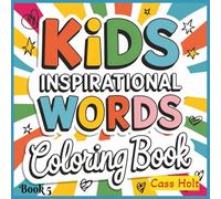 Kids Inspirational Words Coloring Book 5: Positive Sayings Designed to Build Confidence and Joy | Uplifting Messages for Creativity, Kindness, and ... Filled With Affirmations for Young Minds |