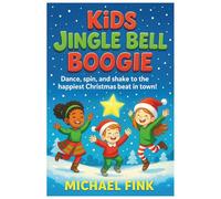 KIDS JINGLE BELL BOOGIE: Dance, Spin, and Shake to the Happiest Christmas Beat in Town!