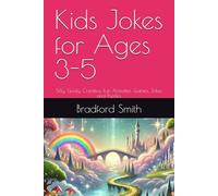 Kids Jokes for Ages 3-5: Silly, Goofy, Creative, Fun Activities, Games, Jokes and Puzzles