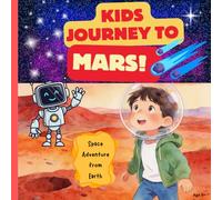 Kids Journey to Mars: Space Adventure from Earth