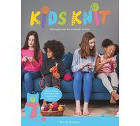 Kids Knit: 20 Projects With Fun Techniques to Learn