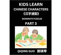 Kids Learn Chinese Characters (Part 3)- A Collection of Moderate Level Mandarin Chinese Puzzles for Kids to Learn Recognizing Simplified Chinese ... Multiple Answers Type Questions and Answers