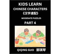 Kids Learn Chinese Characters (Part 4)- A Collection of Moderate Level Mandarin Chinese Puzzles for Kids to Learn Recognizing Simplified Chinese ... Multiple Answers Type Questions and Answers