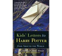 Kids' Letters to Harry Potter: From Around The world
