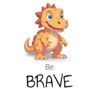 Kid's Lined Journal - Be BRAVE, Cute Dinosaur, Daily Journal, Wide Ruled Notepad, Lined Notebook, 6x9